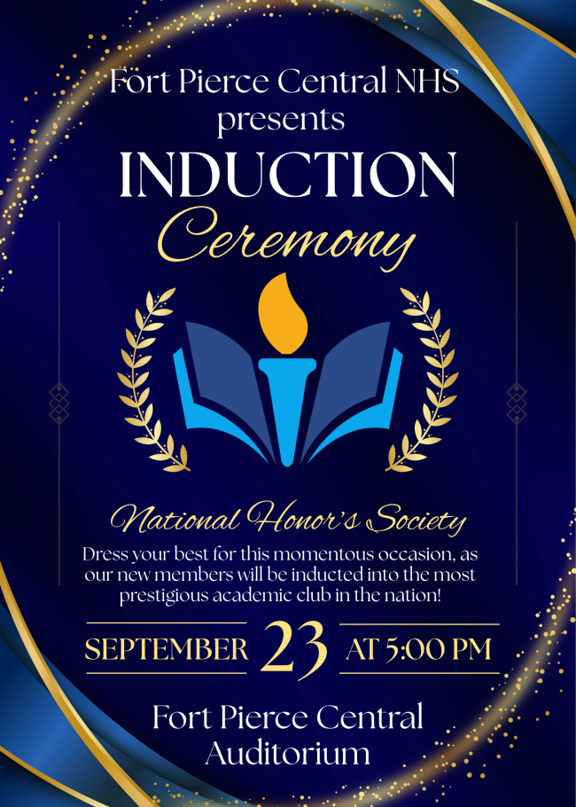 National Honor Society Inductions, September 23rd, 5:00 p.m., Fort Pierce Central Auditorium, Dress your best!